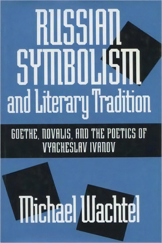 Russian Symbolism And Literary Tradition, De Michael Wachtel. Editorial University Wisconsin Press, Tapa Dura En Inglés