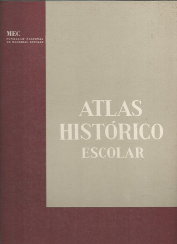 Livro Atlas Histórico Escolar, Mec, 1973