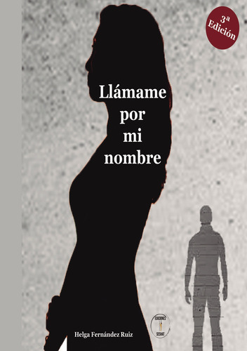 Llámame Por Mi Nombre, De Fernández Ruiz , Helga.., Vol. 1.0. Editorial Ediciones Seshat Grupo Literario S. Coop. And, Tapa Blanda, Edición 1.0 En Español, 2016