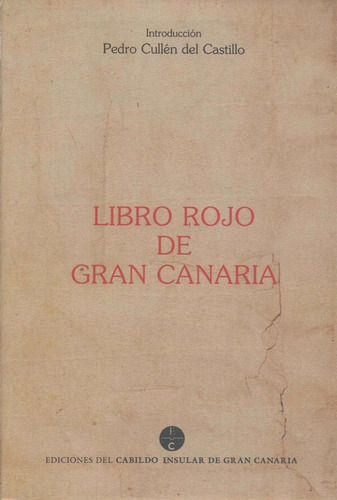 Libro Rojo De Gran Canaria O Gran Libro De Provisiones Y Reales Cãâ©dulas, De Cullen. Editorial Cabildo Insular De Gran Canaria. Departa, Tapa Dura En Español