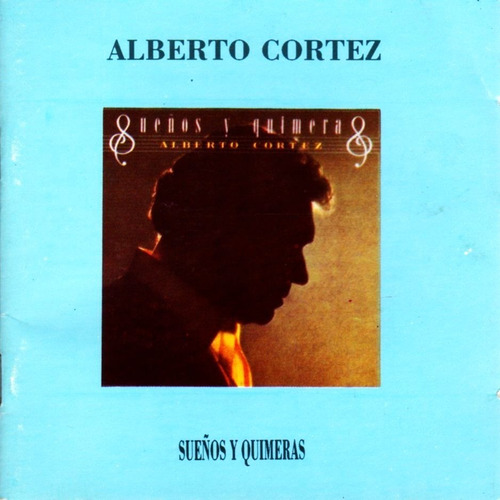 Alberto Cortéz - Sueños Y Quimeras / Cd Excelente Estado