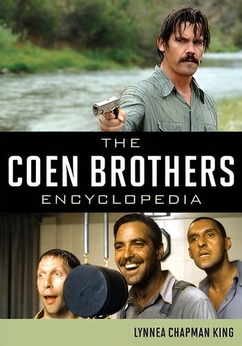 The Coen Brothers Encyclopedia, de Lynnea Chapman King. Editorial ROWMAN LITTLEFIELD en inglés