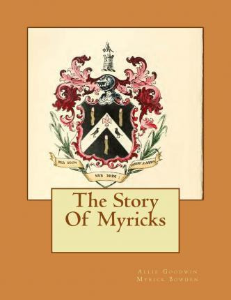 Libro The Story Of Myricks - Allie Goodwin Myrick Bowden