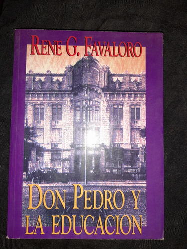 Don Pedro Y La Educacion/ Rene Favaloro  Z1
