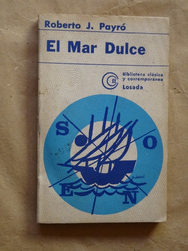 Roberto J. Payró. El Mar Dulce.