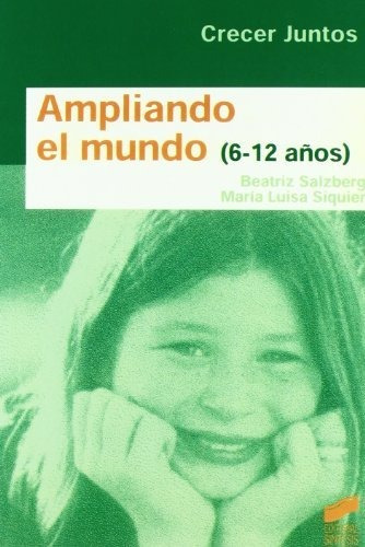 Ampliando El Mundo (6-12 Años) (crecer Juntos)