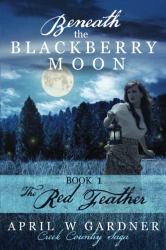 Beneath The Blackberry Moon: The Red Feather, De Gardner, April W. Editorial April W Gardner, Tapa Blanda En Inglés