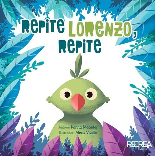 Repite Lorenzo Repite: No, de Macadar, Karina. Editorial Recrea Libros Infantil, tapa blanda en español, 1