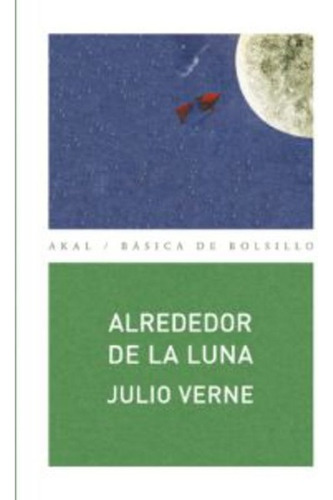 Alrededor De La Luna, Verne, Ed. Akal