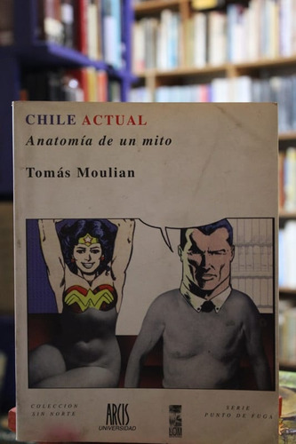 Anatomía De Un Mito - Tomás Moulian