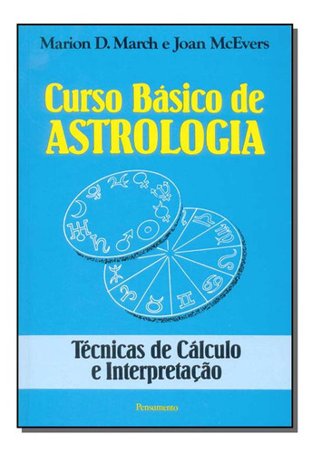 Curso Basico De Astrologia Vol. Ii, De Marion D. March. Editora Pensamento, Capa Mole Em Português