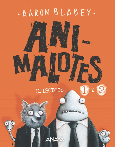 Animalotes: El comienzo / Misión implumable, de Blabey, Aaron. Serie CÓMIC - Animalotes Editorial ANAYA INFANTIL Y JUVENIL, tapa dura en español, 2019