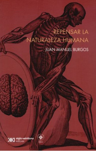 Repensar La Naturaleza Humana - Juan Manuel Burgos