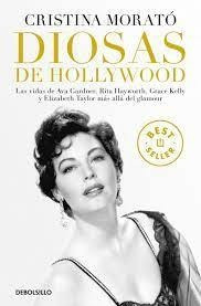 Diosas De Hollywood. Las Vidas De Ava Gardner, Rita Hayw...