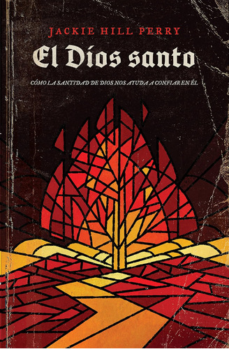 Libro: El Dios Santo: Cómo La Santidad De Dios Nos Ayuda A C