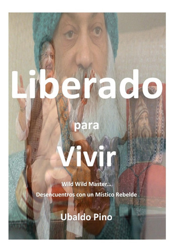 Liberado Para Vivir: Mi Vida Con Osho