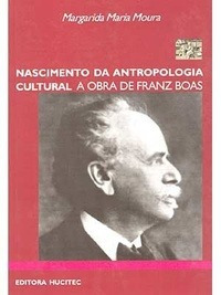 Nascimento Da Antropologia Cultural - A Obra De Franz Boas