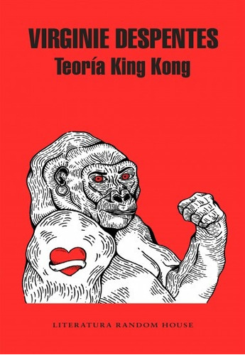 Teoría King Kong - Virginie Despentes