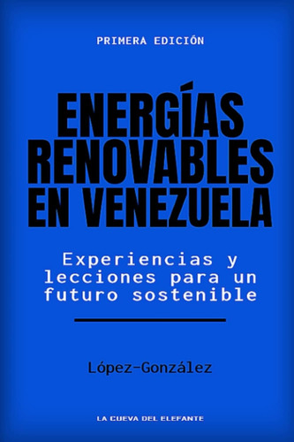 Libro: Energías Renovables En Venezuela: Experiencias Y Lecc