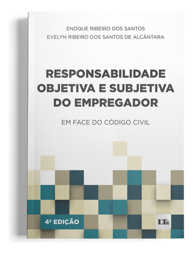 Responsabilidade Objetiva E Subjetiva Do Empregador - 04ed/, De Alcantara, Evelyn R. E Santos, Enoque R.. Editora Ltr Editora Em Português