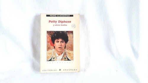 Patty Diphusa Pedro Almodovar Anagrama