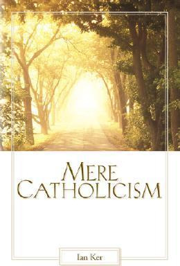 Libro Mere Catholicism - Fr Ian Ker