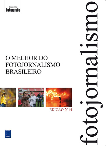 O Melhor do Fotojornalismo Brasileiro - Edição 2014, de a Europa. Editora Europa Ltda., capa dura em português, 2014