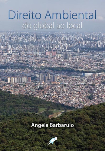Direito ambiental: do global ao local, de Barbarulo, Angela. Editora Grupo Editorial Global, capa mole em português, 2011