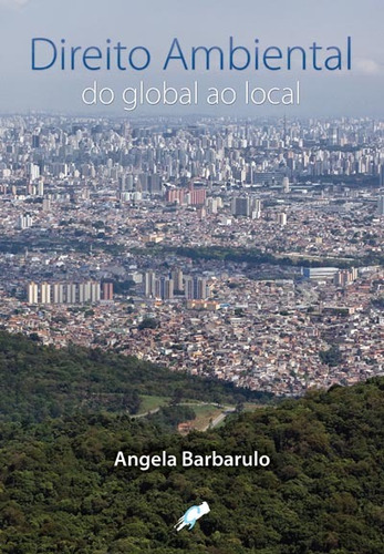 Direito ambiental: do global ao local, de Barbarulo, Angela. Editorial Grupo Editorial Global, capa mole em português, 2011