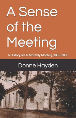 Libro A Sense Of The Meeting: A History Of Elk Monthly Me...