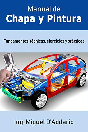 Manual De Chapa Y Pintura: Fundamentos, Tecnicas, Ejercicios