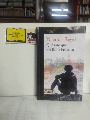 Qué Raro Que Me Llame Federico - Yolanda Reyes - Lit Col. 