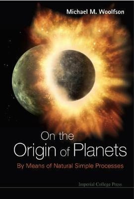 On The Origin Of Planets: By Means Of Natural Simple Proc...