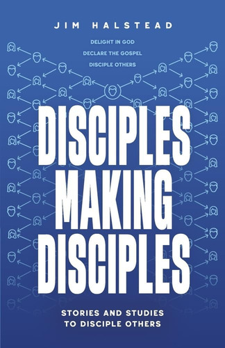 Livro: Disciples Making Disciples: Stories And Studies To Disciple Others