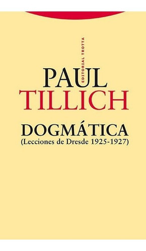 Dogmatica - Paul Tillich, De Paul Tillich. Editorial Trotta En Español