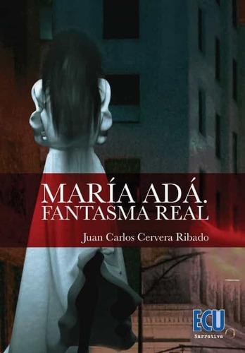 Libro Maria Ada. Fantasma Real - Cervera Ribado, Juan Car...