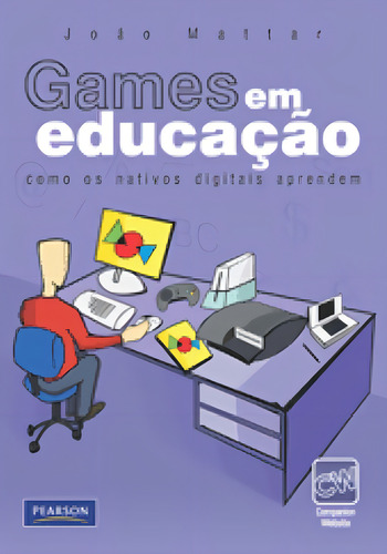 Games em Educação: Como os Nativos Digitais Aprendem, de Mattar, João. Editorial Pearson Universidades, capa mole em português, 2009
