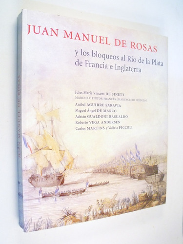 Juan Manuel De Rosas Y Los Bloqueos Al Rio De La Plata De Fr