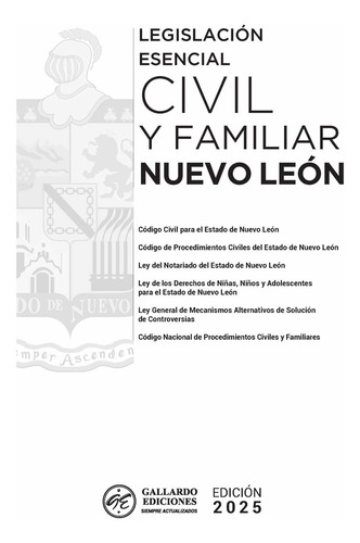 Legislación Esencial Civil Y Familiar De Nuevo León 2025. Código Civil Y De Procedimientos Civiles Del Estado De Nuevo León. Código Nacional De Procedimientos Civiles Y Familiares. Acceso Web App