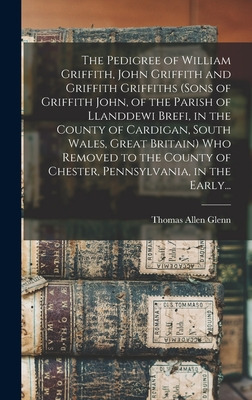 Libro The Pedigree Of William Griffith, John Griffith And...