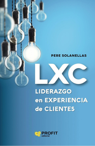 Libro: Lxc Liderazgo En Experiencia De Cliente. Solanellas, 