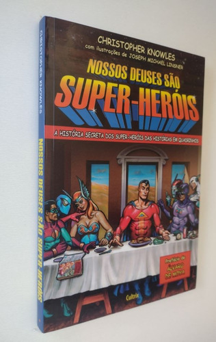Livro - Nossos Deuses São Super-heróis - A História Secreta Dos Super-heróis Das Histórias Em Quadrinhos Capa Comum