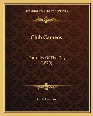 Libro Club Cameos: Portraits Of The Day (1879) - Cameos, ...