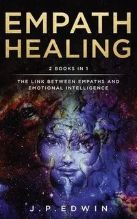Empath Healing : 2 Books In 1 - The Link Between Empaths ...
