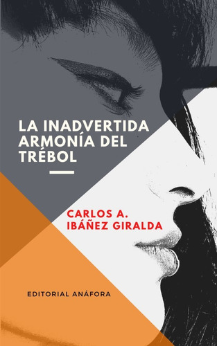 La Inadvertida Armonãâa Del Trãâbol, De A. Ibáñez Giralda, Carlos. Editorial Anafora, Tapa Blanda En Español