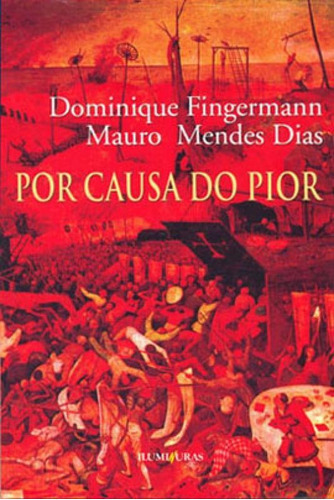 Por Causa Do Pior, De Fingermann, Dominique. Editora Iluminuras, Capa Mole Em Português