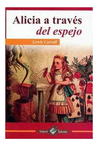Alicia A Través Del Espejo: Nuevo Talento, De Carroll, Lewis., Vol. 1. Editorial Epoca, Tapa Blanda En Español, 2019