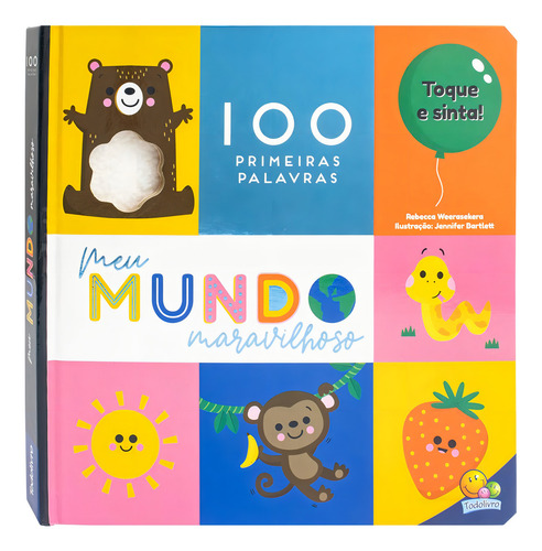 100 Primeiras Palavras - Toque E Sinta: Meu Mundo Maravilhoso, De Rebecca Weerasekera., Vol. 1. Editorial Todolivro, Capa Dura, Edição 1 Em Português, 2024