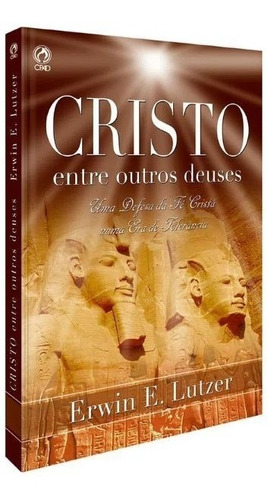 Livro Cristo Entre Outros Deuses - Erwin W Lutzer - Cpad