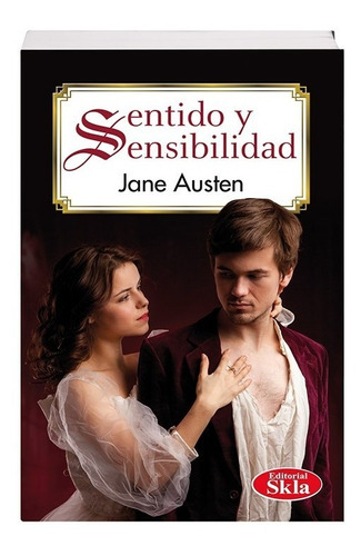 Sentido Y Sensibilidad, De Jane Austen. Editorial Skla, Tapa Blanda En Español, 2021